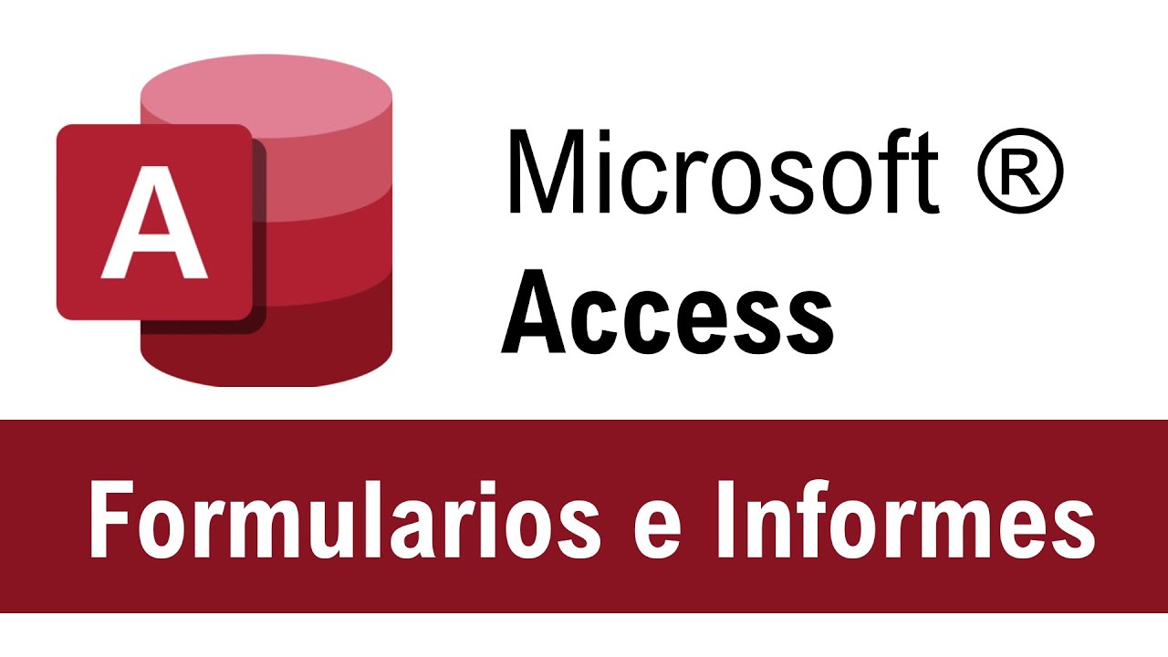 Microsoft Access - Formularios e Informes