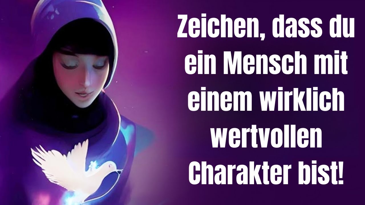 8 Zeichen, dass du ein Mensch mit einem wirklich wertvollen Charakter bist!