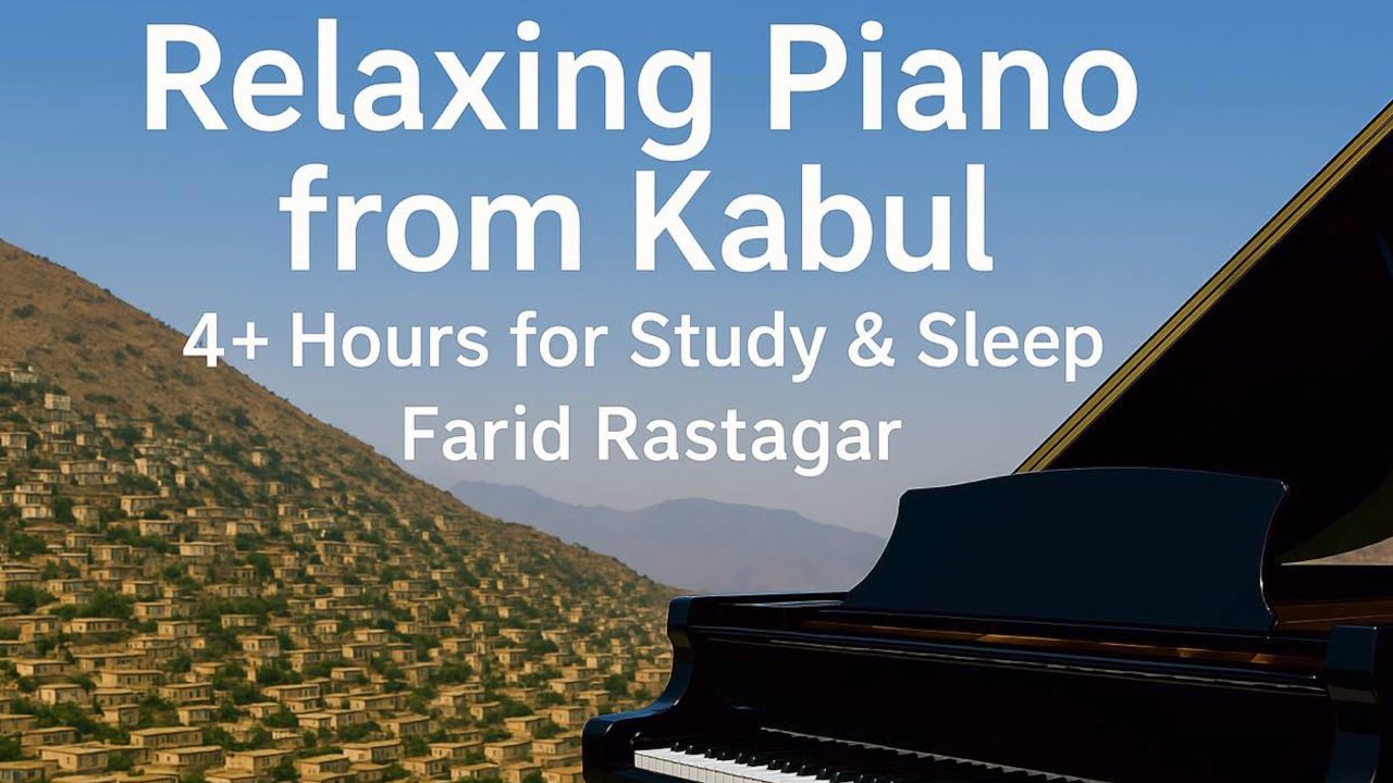 Relaxing Piano from Kabul   4+ Hours for Study & Sleep   Farid Rastagar