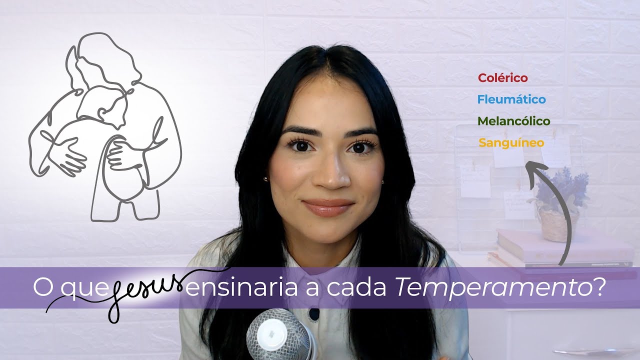 O que cada Temperamento Precisa Aprender com Jesus?