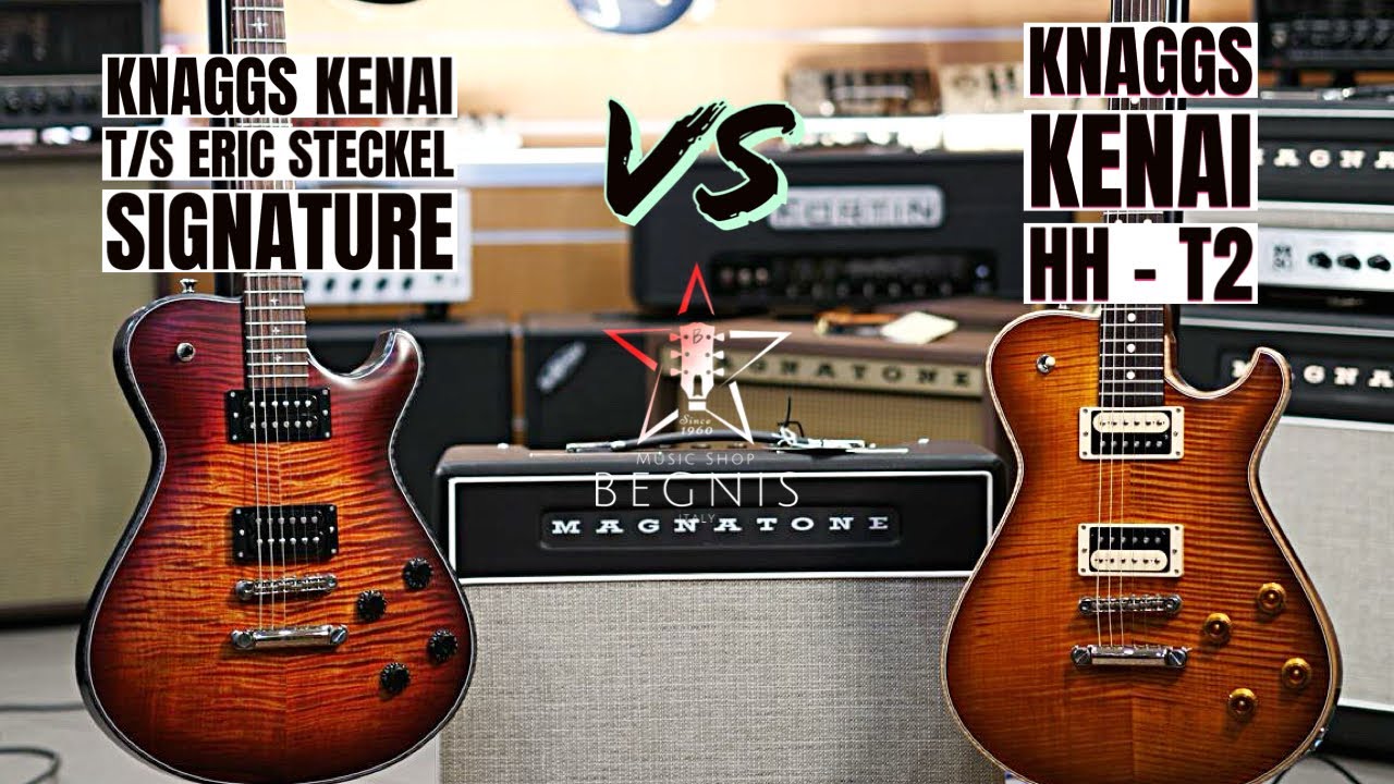 Video Confronto KNAGGS Guitars - KENAI vs KENAI ERIC STECKEL Signature in MAGNATONE Super Fifteen