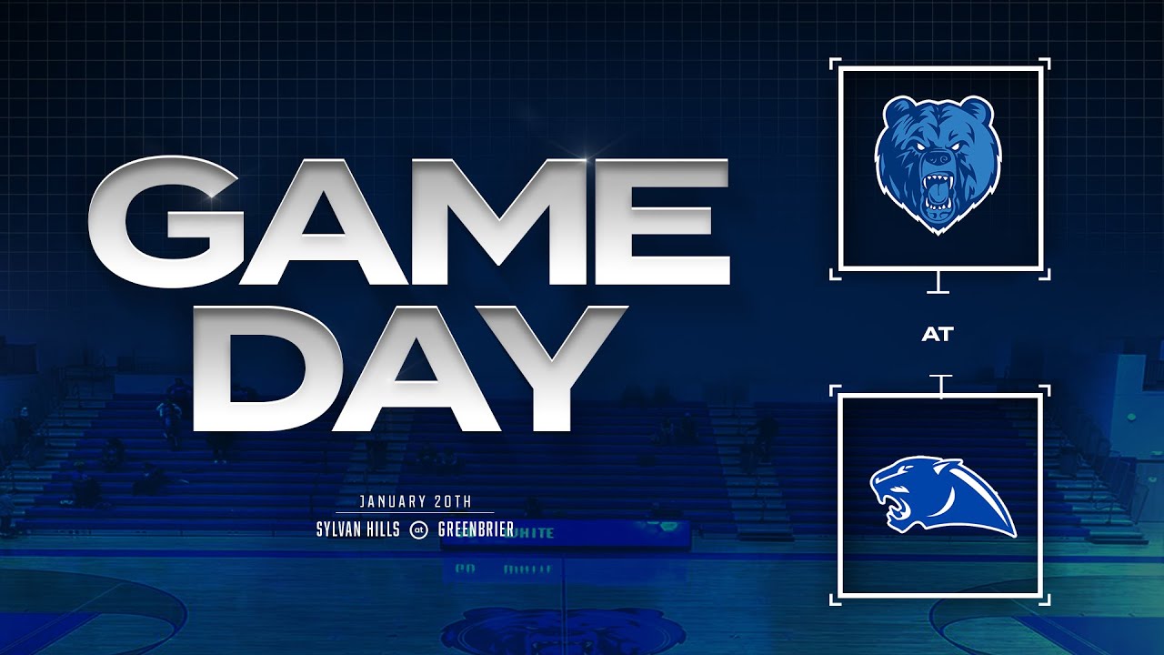 Varsity Basketball - Sylvan Hills Bears at Greenbrier Panthers