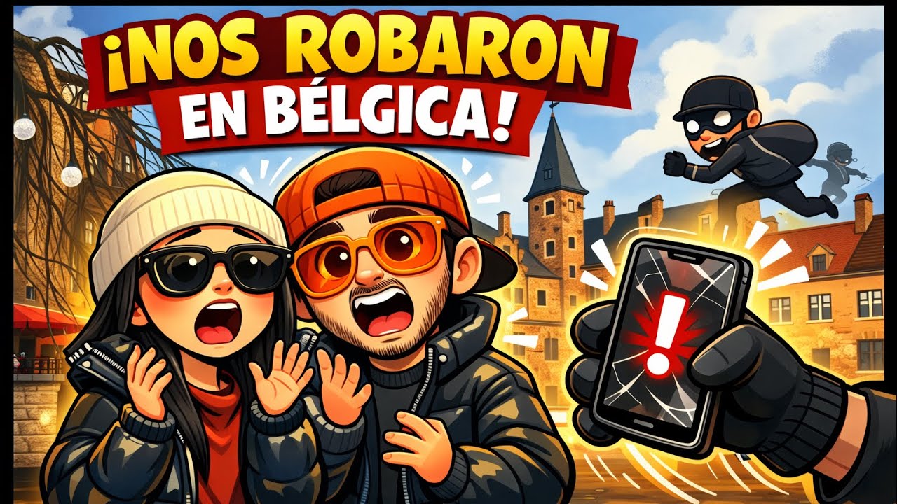 NOS ROBARON EN BÉLGICA- 