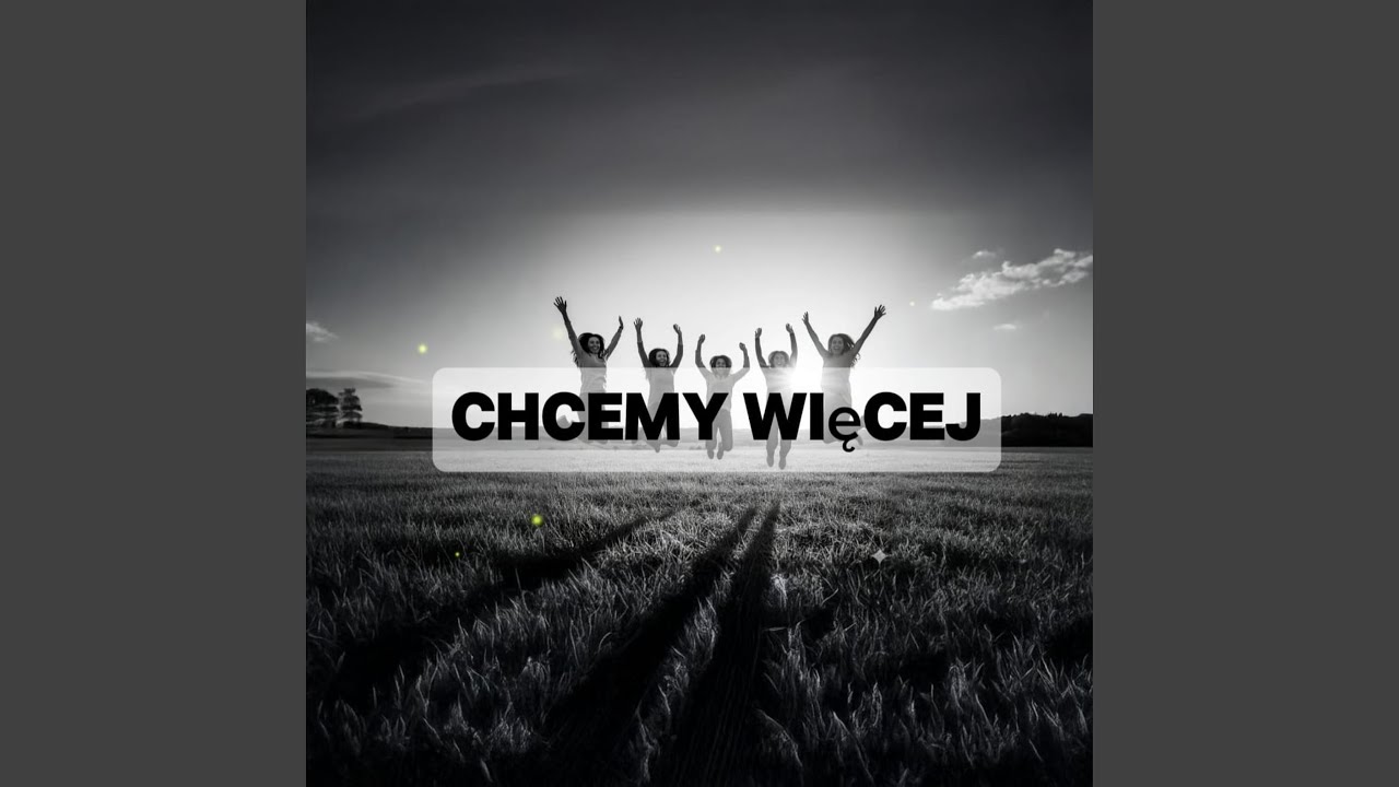 Chcemy więcej (Special Version)