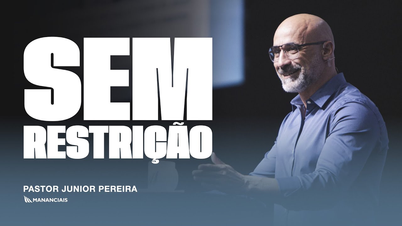 Sem Restrição | Pr. Junior Pereira | Mananciais RJ