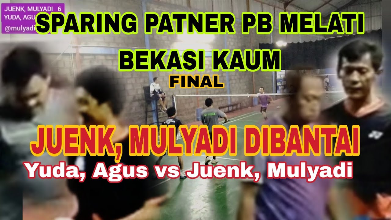 SPARING PATNER PB MELATI BEKASI KAUM, FINAL ,YUDA / AGUS VS JUENK / MULYADI