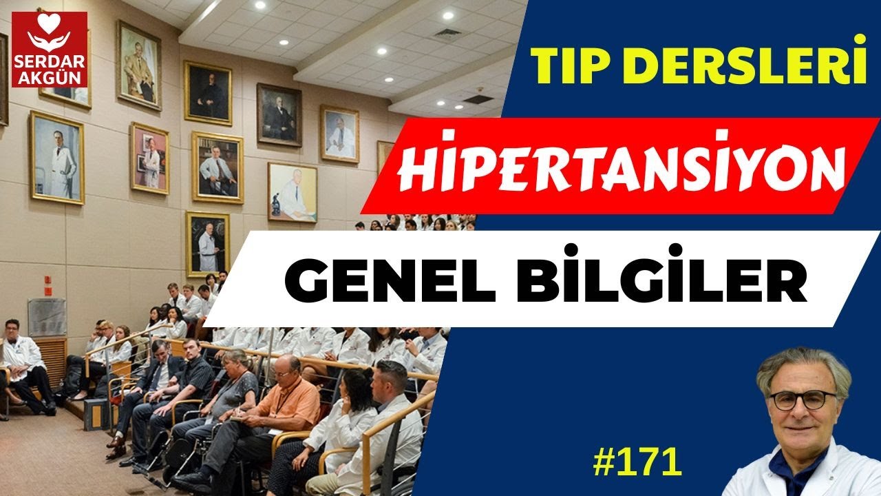 171. Hipertansiyon, genel bilgiler, Serdar Akgün