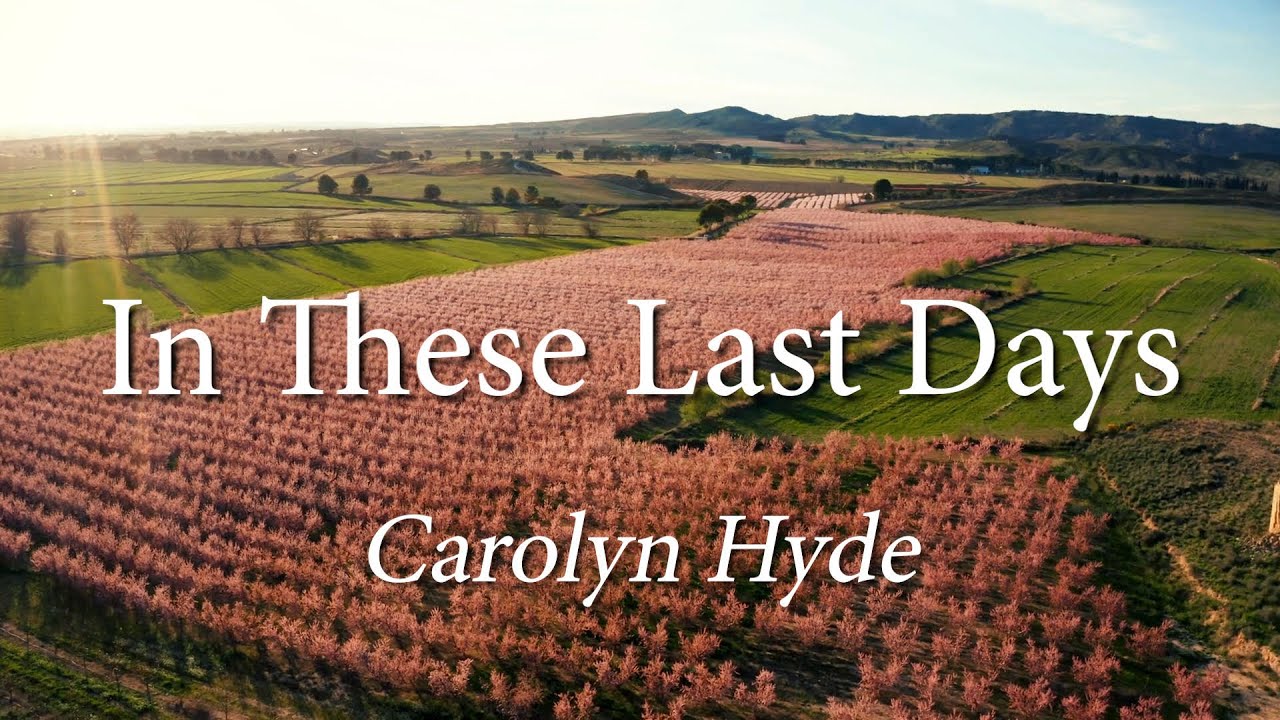 Carolyn Hyde | In These Last Days