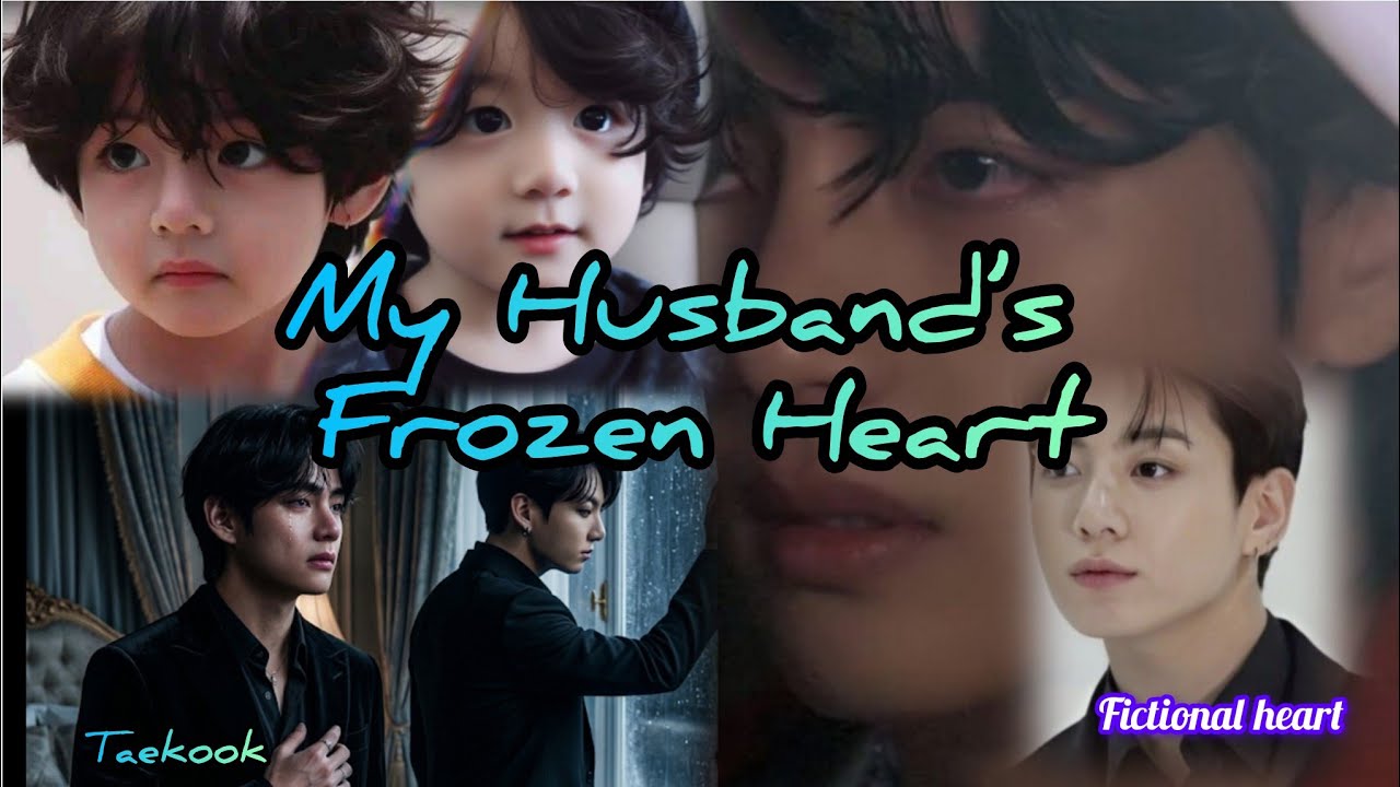 My Husband's Frozen  Heart || part 02 || Taekook FF || Top kook || Bottom Tae
