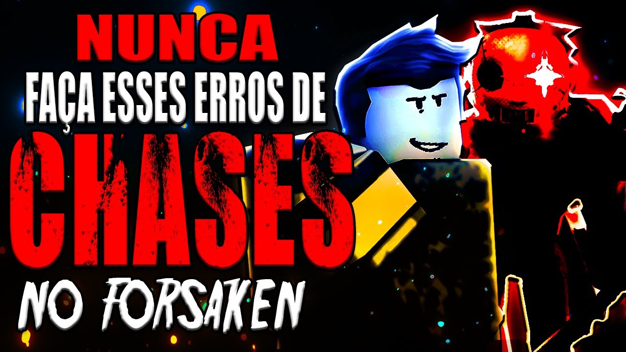 10 ERROS que estão ACABANDO com suas CHASES no Forsaken...⚠️