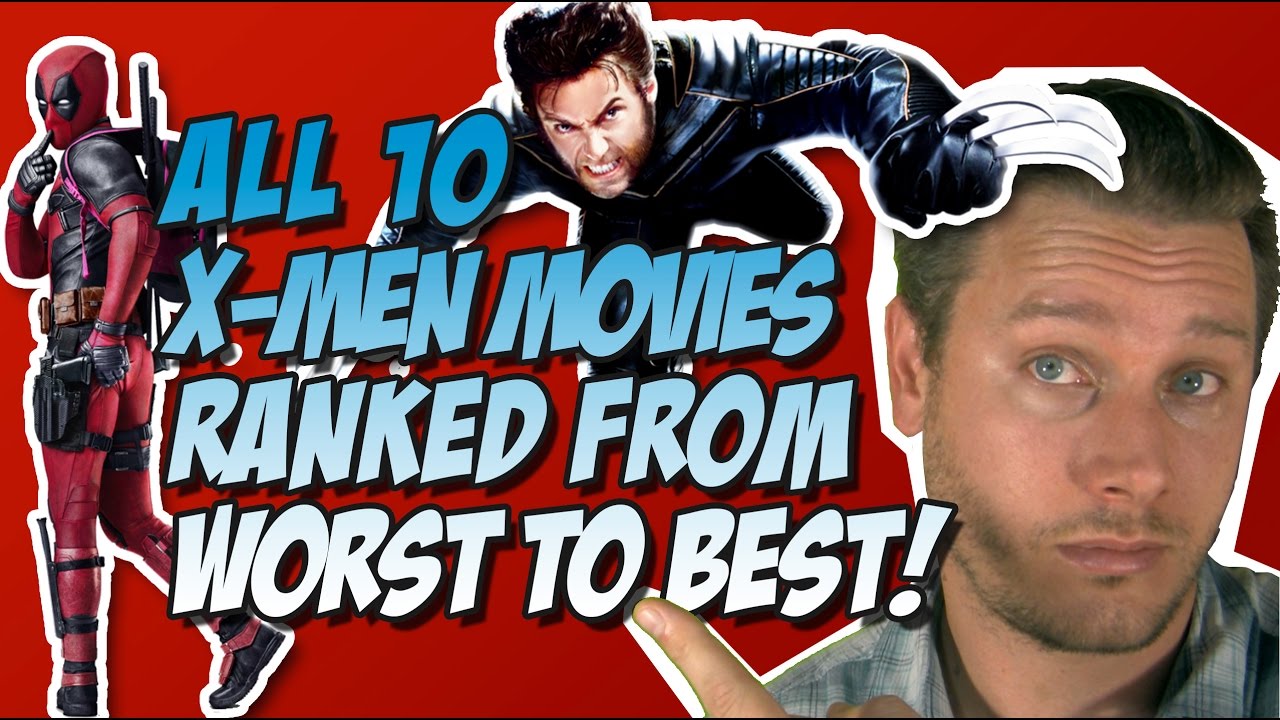 All 10 X-Men Movies Ranked & Reviewed in Order Worst to Best