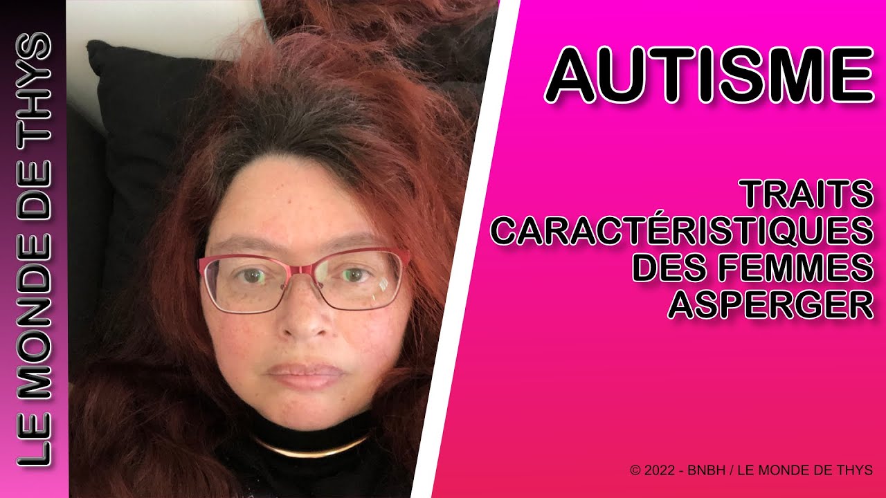 CARACTÉRISTIQUES DES FEMMES ASPERGER