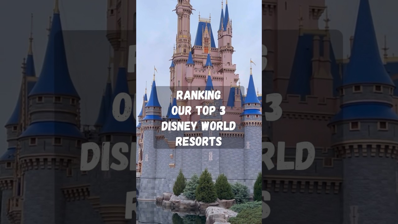 Our Top 3 Disney World Resorts ranked! #disney #disneyworld #disneyworldresort #wdw