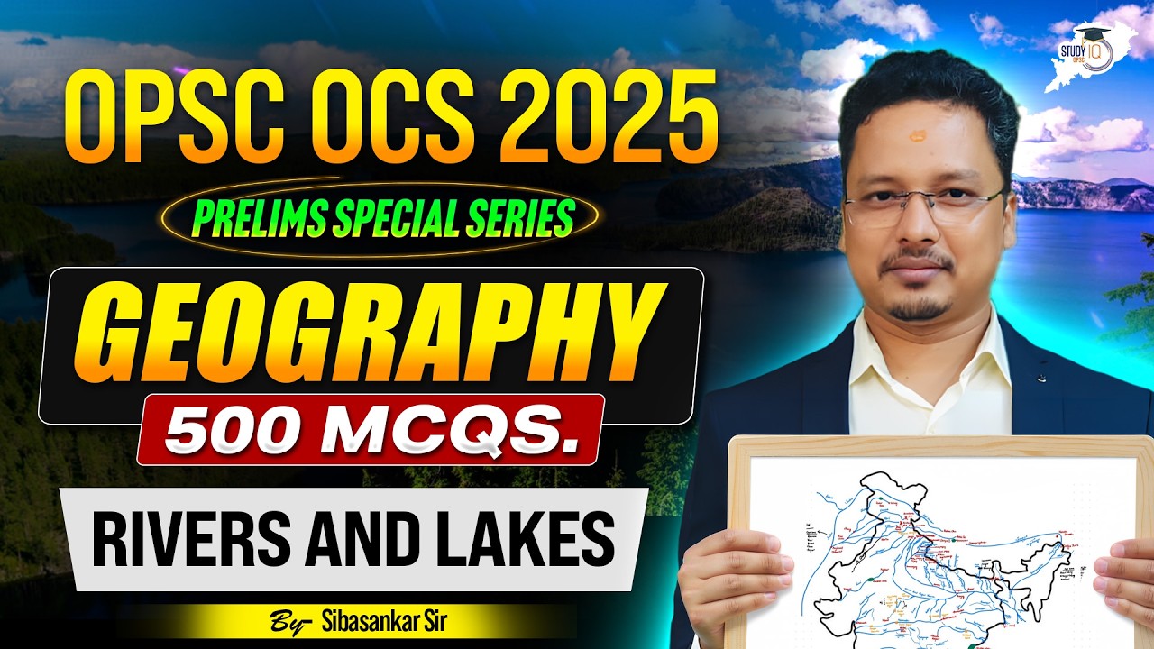 OPSC OCS 2025 Prelims  500 MCQs Series | Rivers & Lakes Special | By-Sibasankar Sir | OPSC StudyIQ