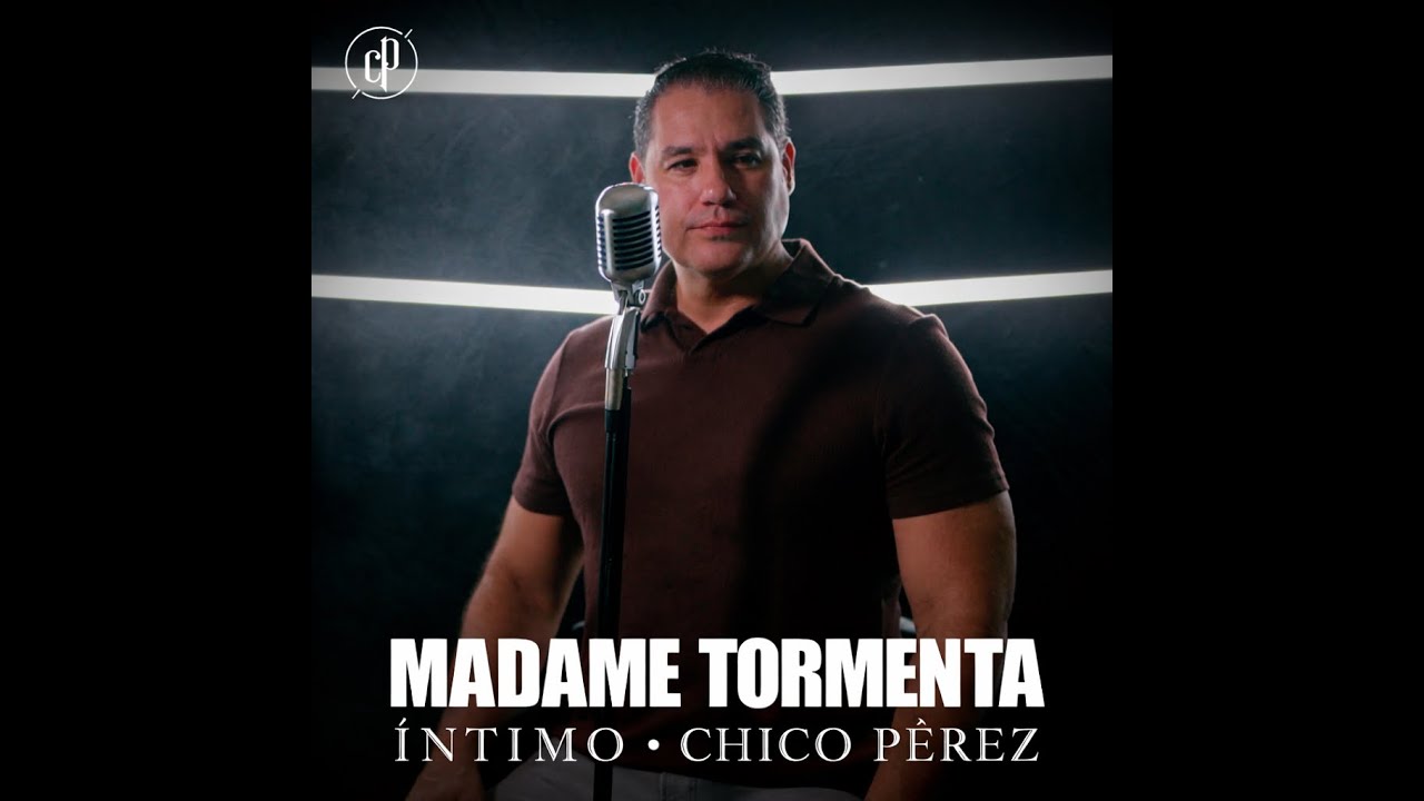 Madame Tormenta – Chico Pérez | ÍNTIMO (EP)
