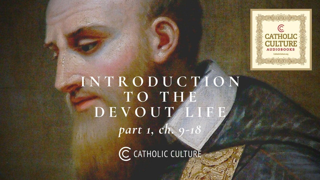 St. Francis de Sales—Introduction to the Devout Life: Pt. 1 (Ch.9-18) | Catholic Culture Audiobooks