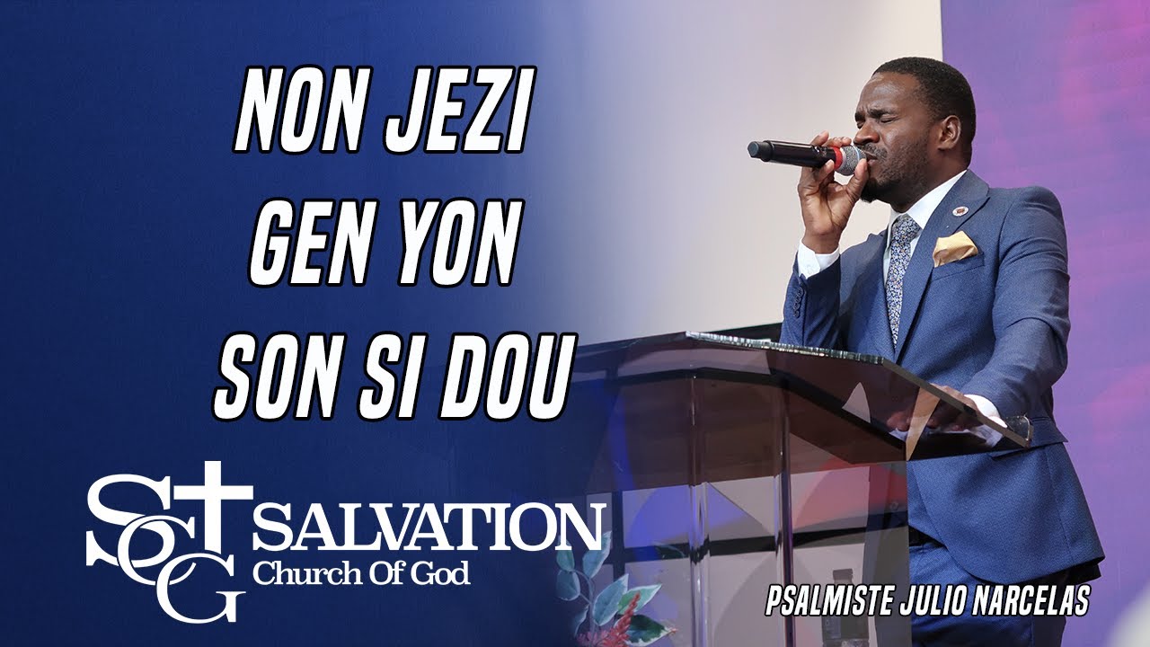 Non Jezi Gen Yon Son Si Dou | Salvation Church of God | Psalmiste Julio Narcelas