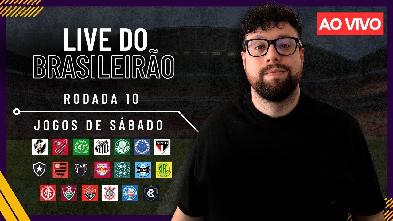 🔴 P&Oacute;S-JOGOS DE S&Aacute;BADO DO BRASILEIR&Atilde;O - RODADA 10