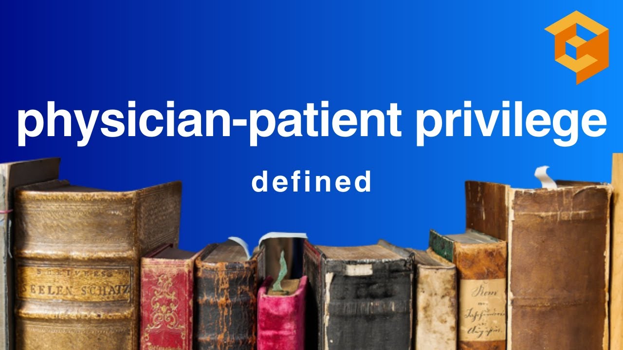 physician-patient privilege | Legal Term Defined (Evidence Definitions for Law + Bar Exam Prep)