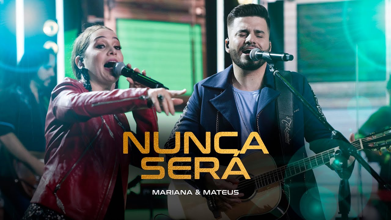 Mariana & Mateus - Nunca Será (Ao Vivo)
