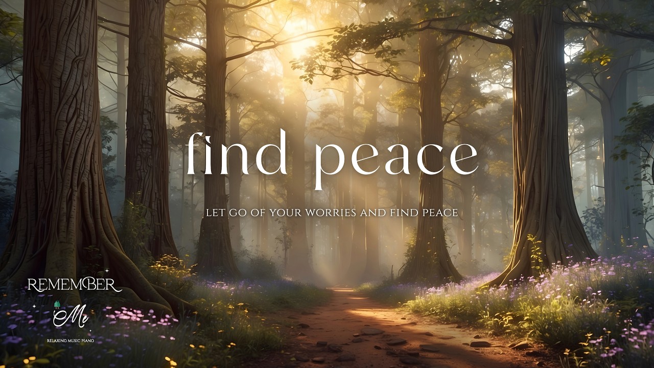 Let Go of Your Worries and Find Peace 🌲🍃 Soft Piano for Overthinking Minds