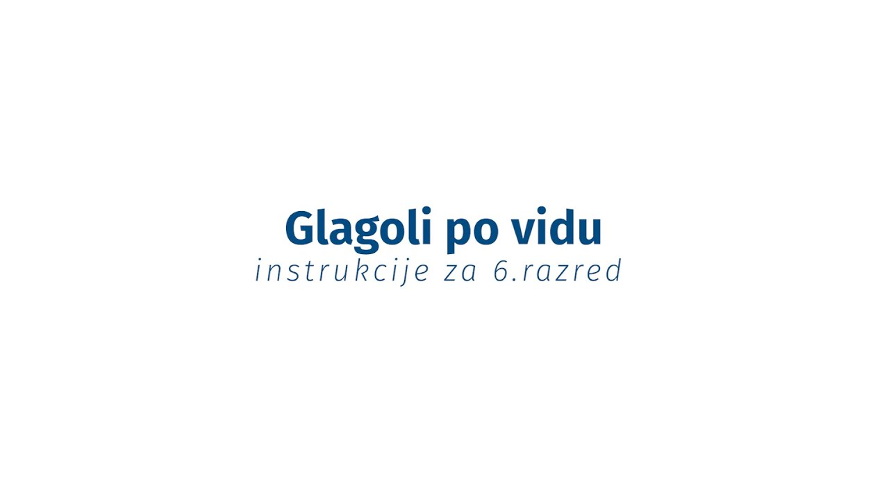 Instrukcije iz jezika - 6. razred - Glagoli po vidu