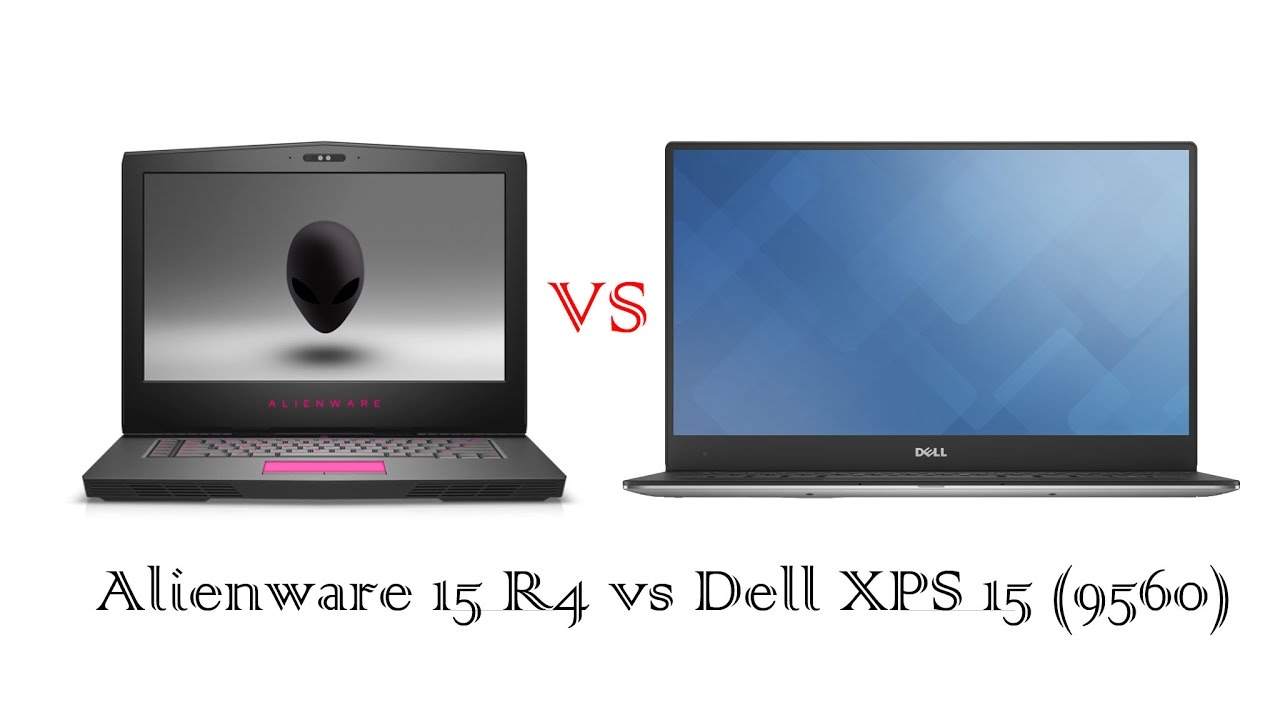 Dell XPS 15 9560 vs Alienware 17 R4 with GTX 1080 2017