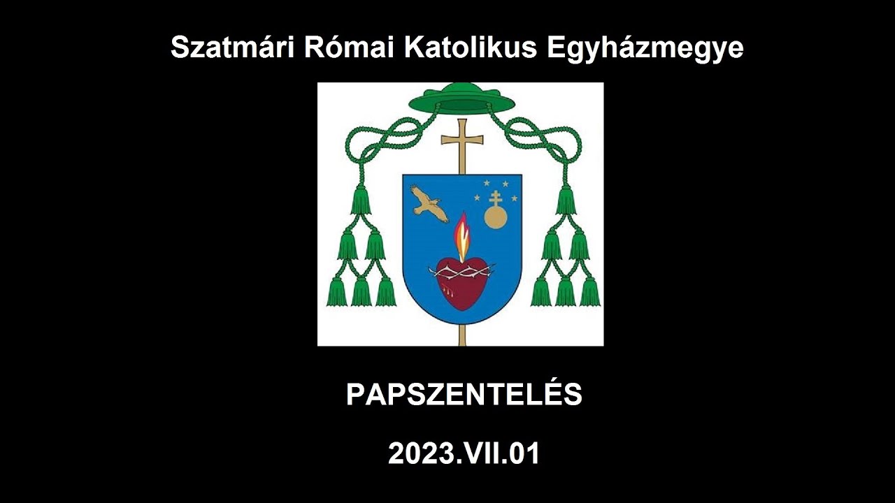 Szatmári Római Katolikus Egyházmegye - Papszentelés - 2023.VII.01