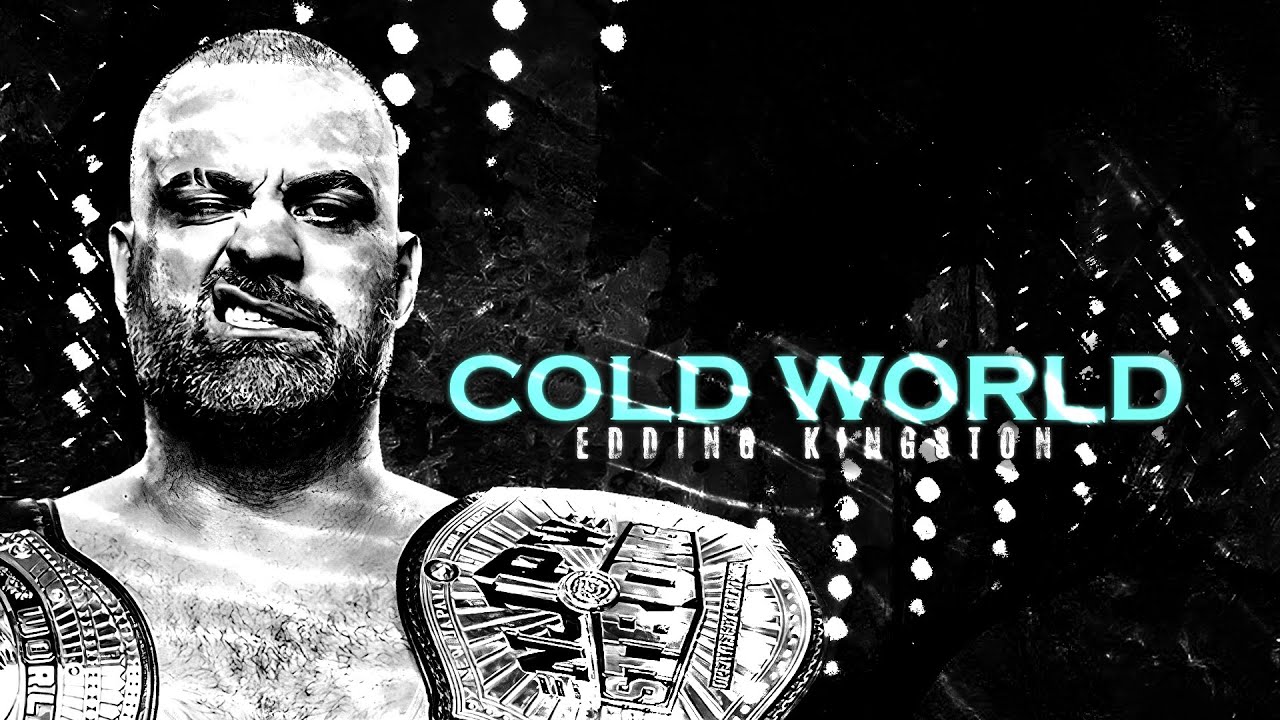 Cold World (Eddie Kingston Custom Titantron)