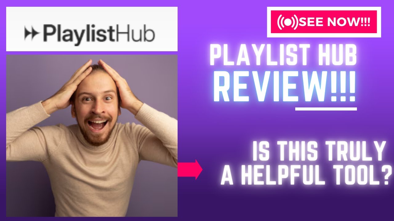 Playlist Hub Review-Is This TRULY A Helpful Tool Or Just Another TRASH??See(Check Before use)