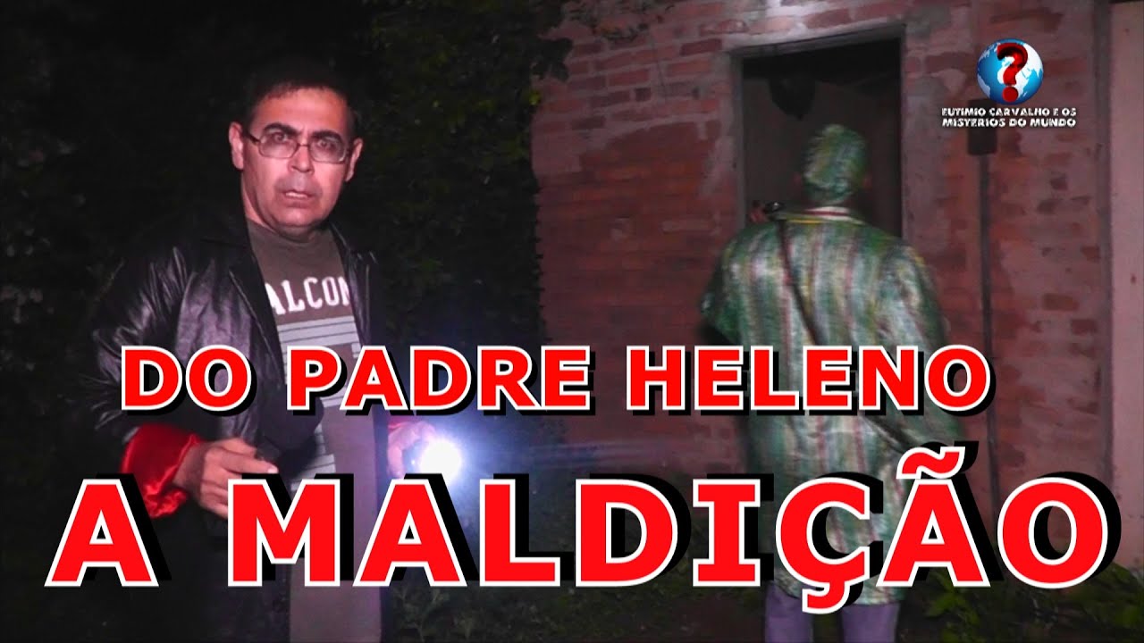MANIFESTAÇÕES   NA CASA  AMALDIÇOADA PELO PADRE HELENO.