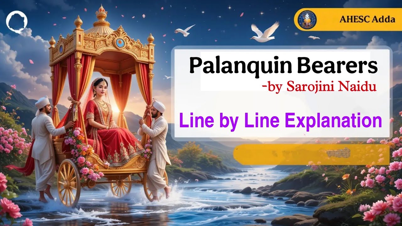 'Palanquin Bearers' by Sarojini Naidu l Full Poem Explanation l 1st Sem Alternative English (AEC) l
