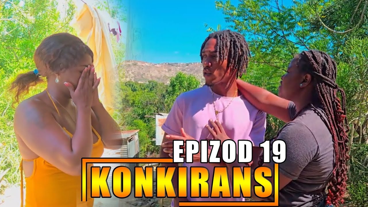 KONKIRANS EPIZOD 19 (nouvo feyton ayisyen 2026) 