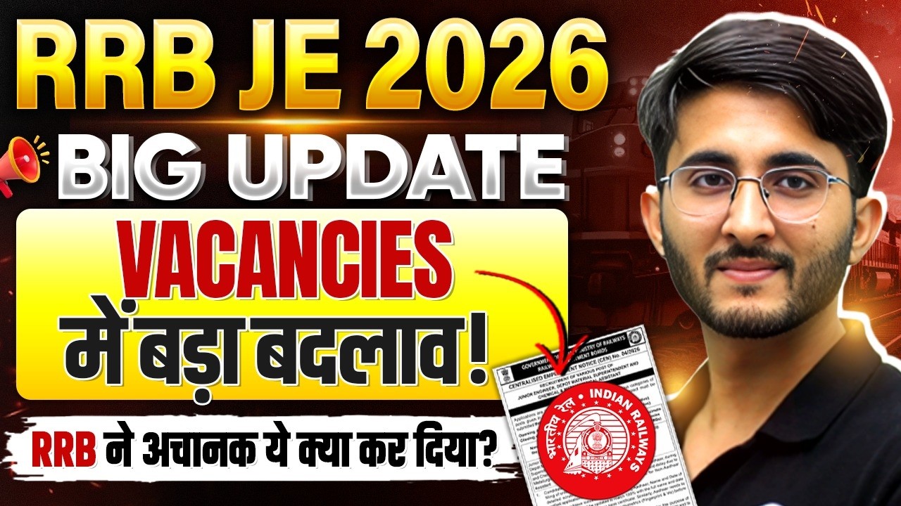 RRB JE 2026 BIG UPDATE | RRB JE 2026 Vacancy Increased | RRB JE Notice Out | RRB ने ये क्या कर दिया?