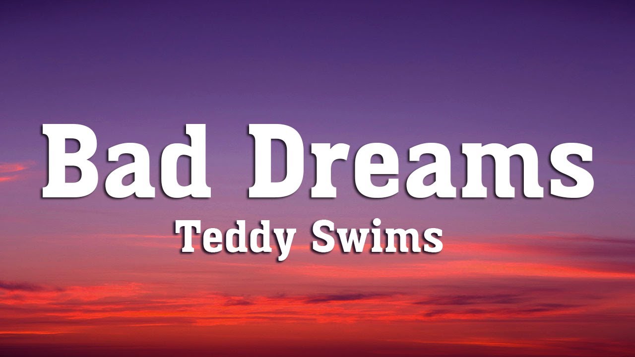 Teddy Swims - Bad Dreams (Lyrics)