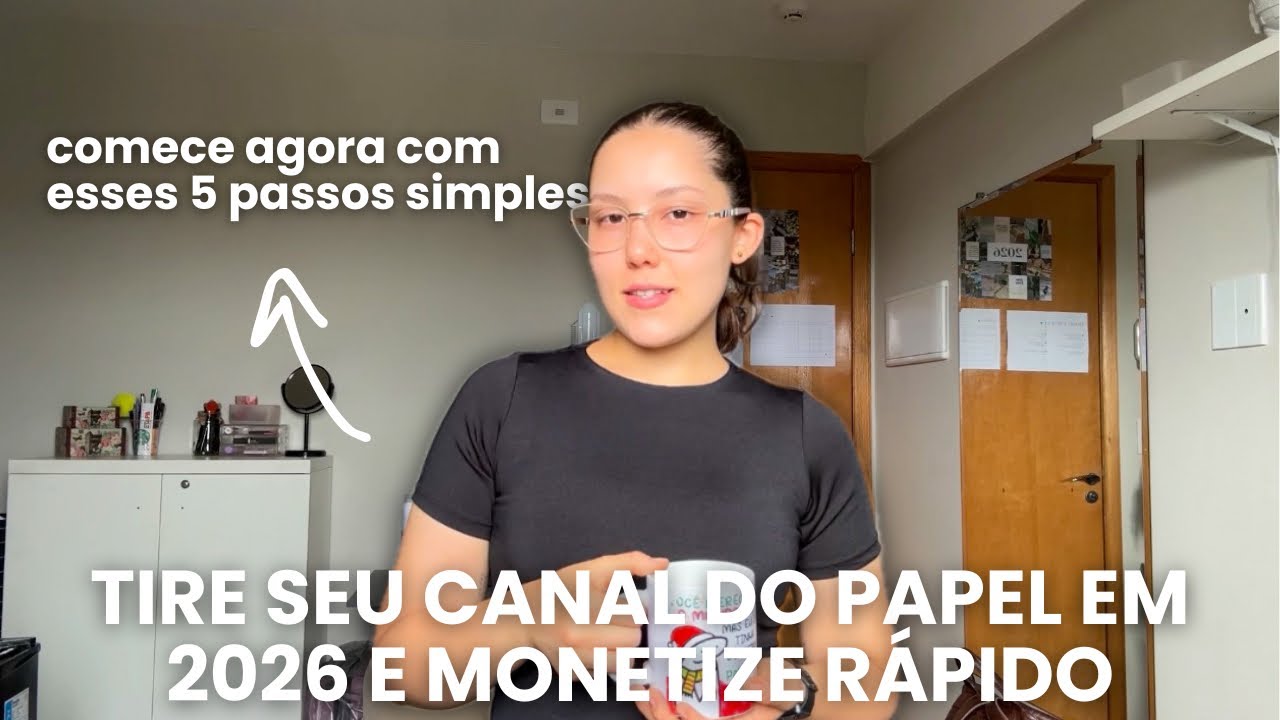 Seu CANAL NÃO SAI DO PAPEL? Em 2026 você vai MONETIZAR mais RÁPIDO com esses 5 PASSOS SIMPLES