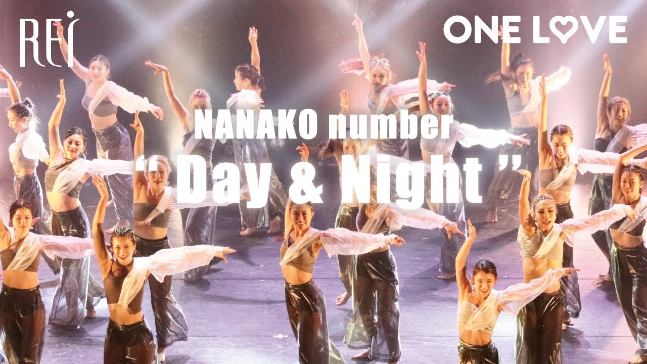 【ONE LOVE】 Day & Night / Choreograoher : NANAKO