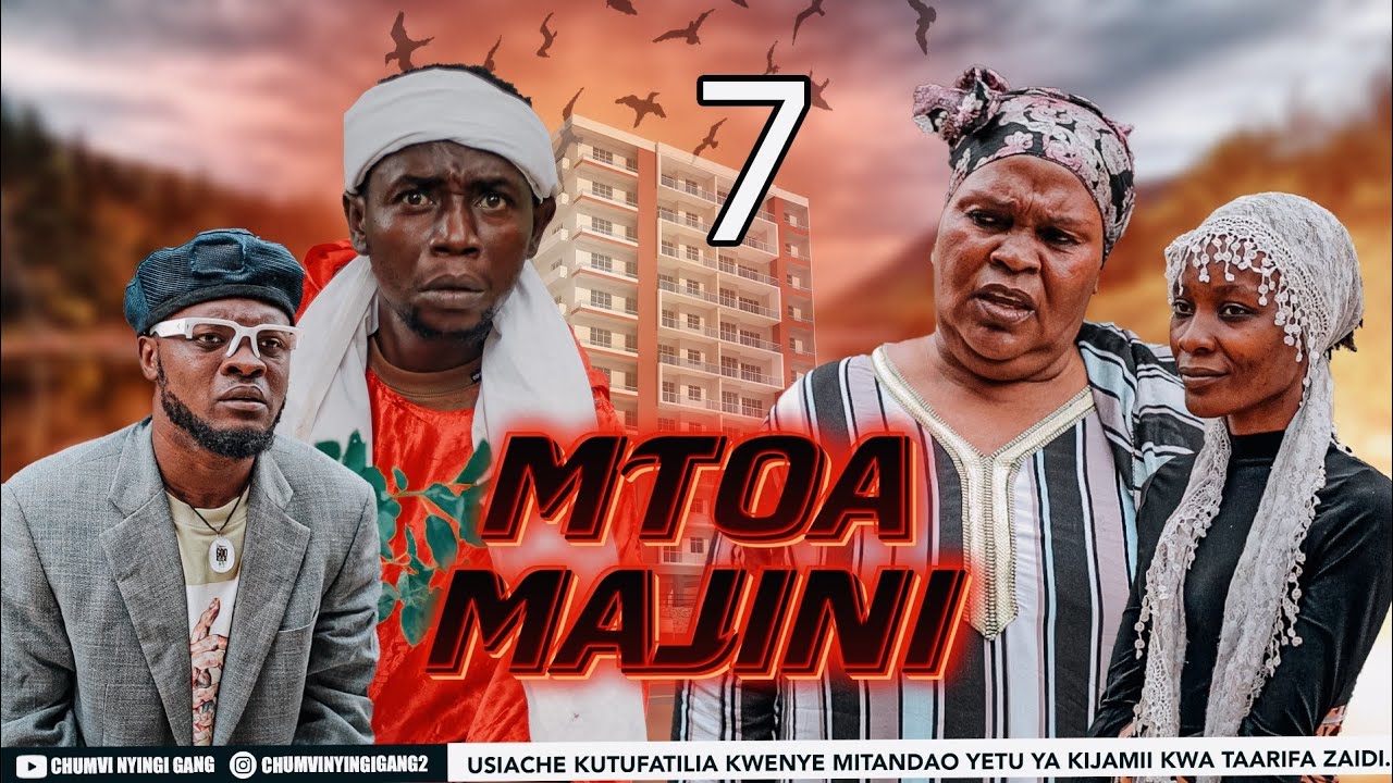 MTOA MAJINI |7| CHUMVINYINGI