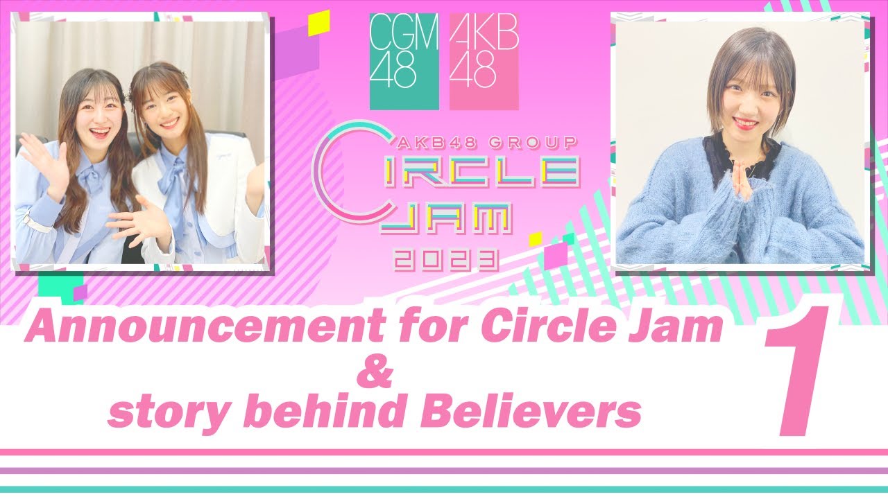 EP009 - AKB48&CGM48 announcement for Circle Jam and story behind 