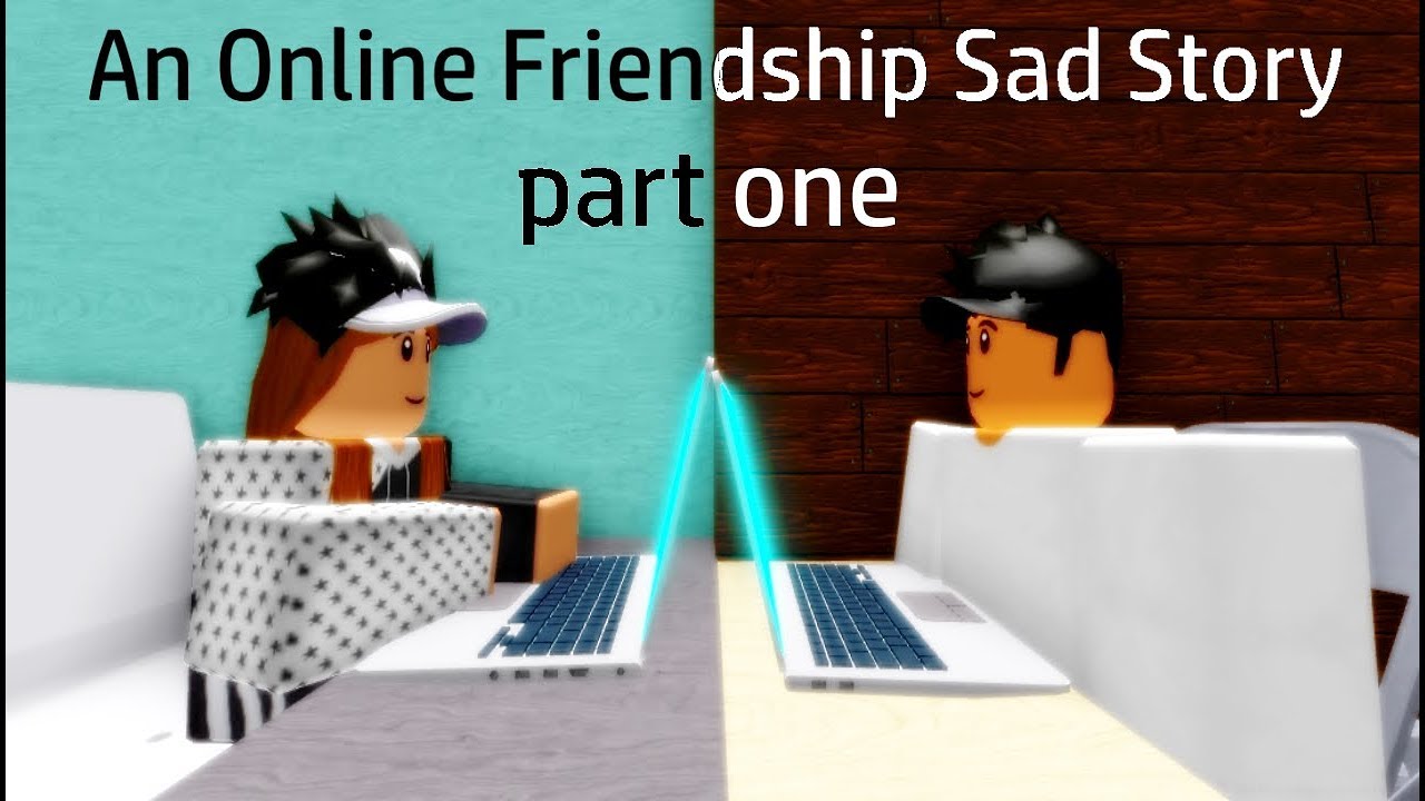 An Online Friendship Sad Story | Roblox Sad Story PT. 1