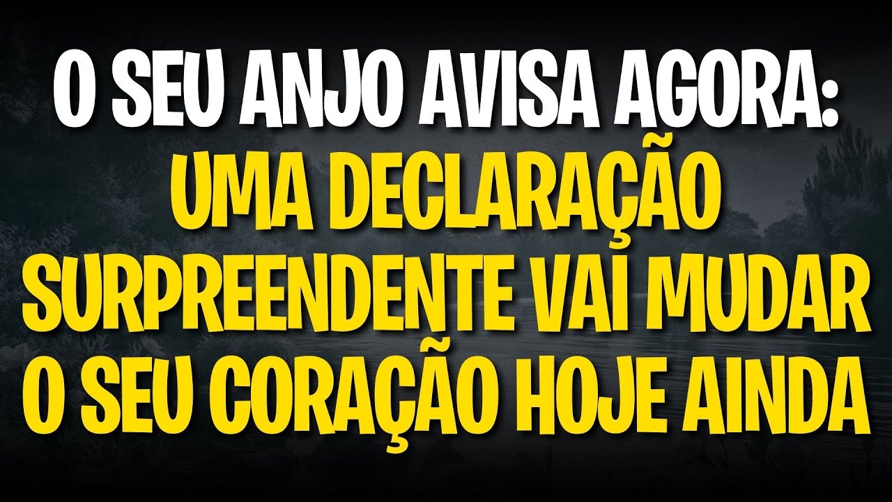 O SEU ANJO AVISA AGORA: UMA DECLARAÇÃO SURPREENDENTE VAI MUDAR O SEU CORAÇÃO HOJE AINDA