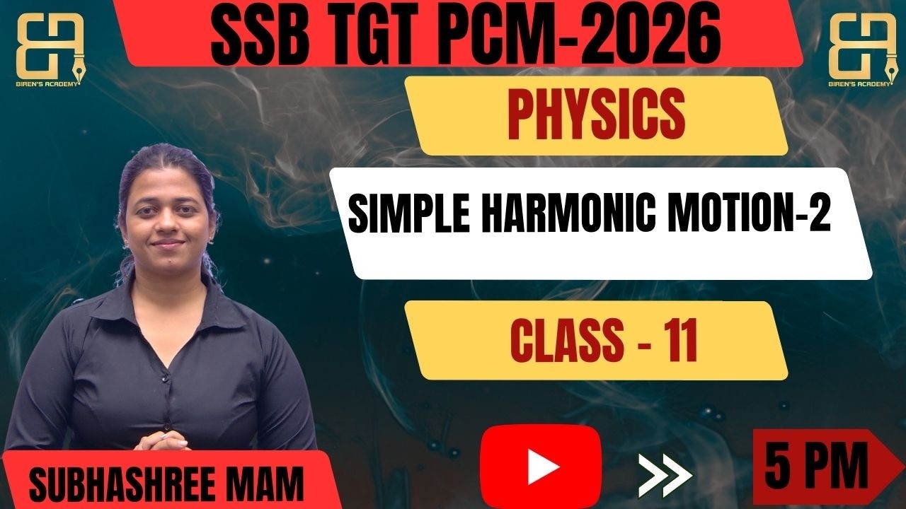 SSB TGT PCM 2026 | Harmonic Motion Part-2 | Important Physics Concepts for TGT Exam