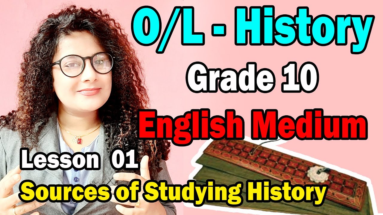 English Medium Grade 10 History - O/L History in English | Lesson 1 - Sources of Studying History