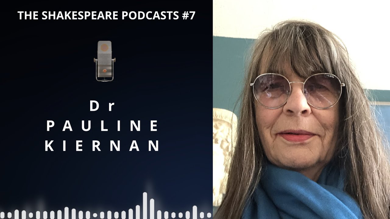 THE SHAKESPEARE PODCASTS #7 - DR PAULINE KIERNAN (Durham Shakespeare Festival 2023)