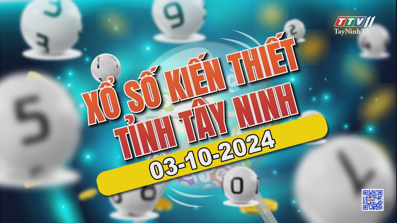 🛑Trực tiếp Xổ số Tây Ninh ngày 03-10-2024 | TayNinhTVAudio