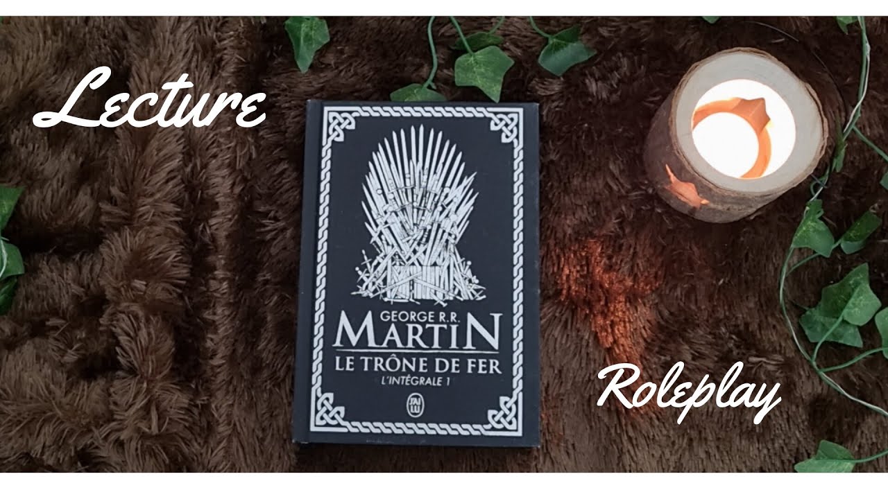 Game of Thrones / Le trône de fer / lecture voix douce par Daenerys Targaryen / Roleplay 👑