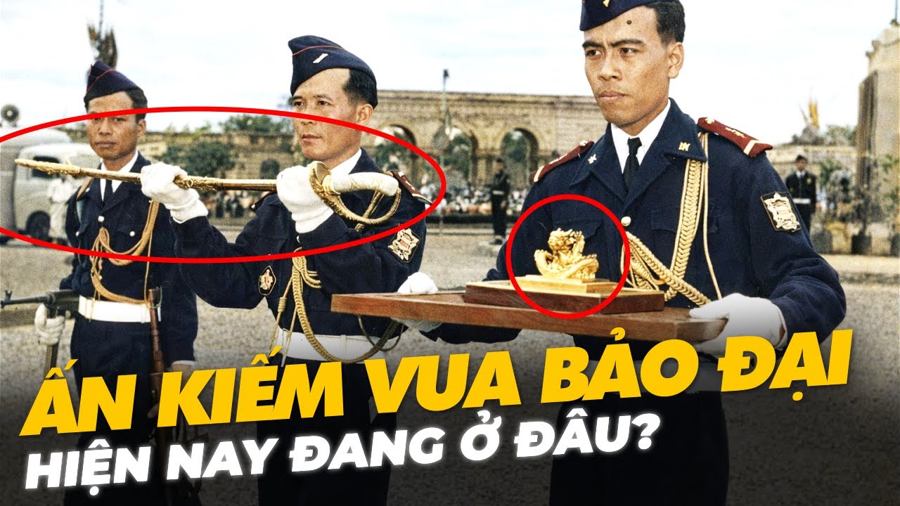 ẤN KIẾM VUA BẢO ĐẠI HIỆN NAY ĐANG Ở ĐÂU?