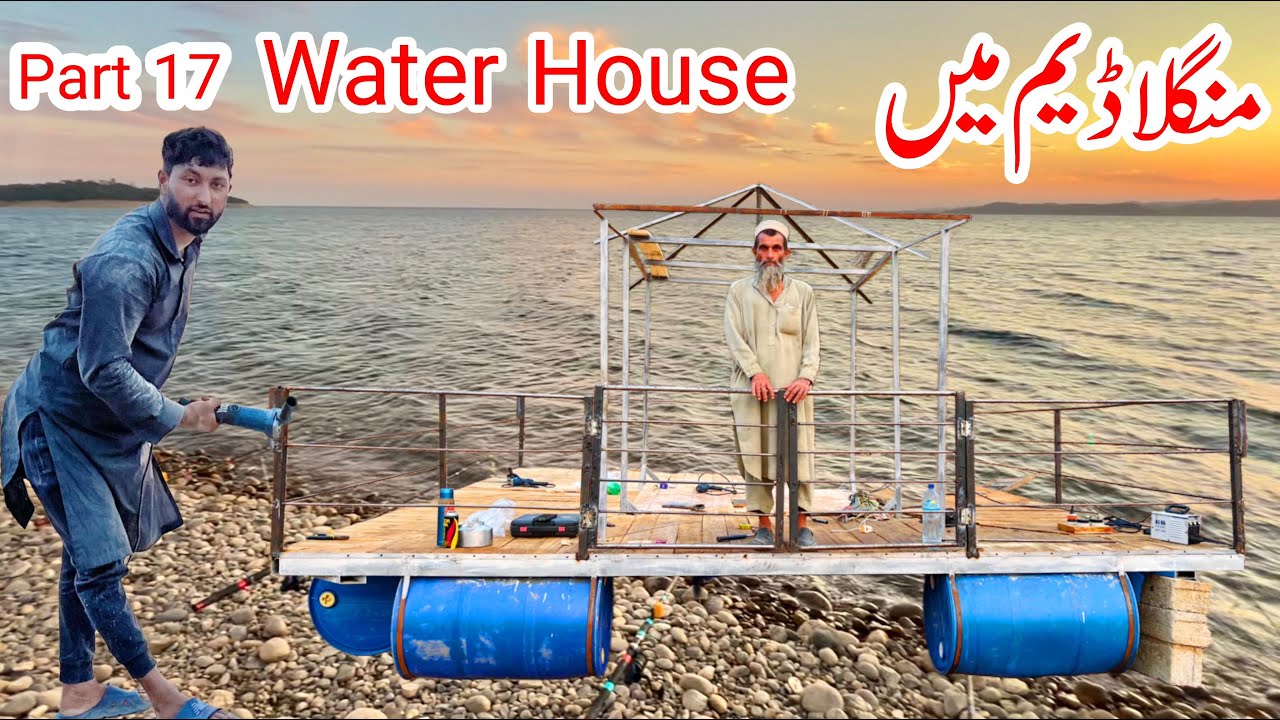 Water Floating House in Mangla Dam | Part 17