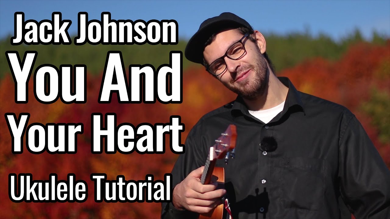 Jack Johnson - You And Your Heart (Ukulele Tutorial)