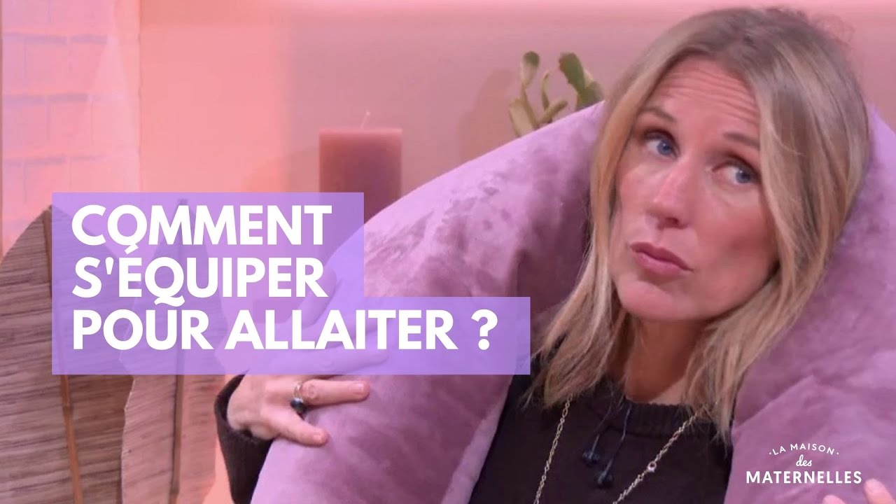 Comment s'équiper pour allaiter ? - La Maison des maternelles #LMDM